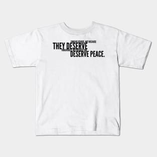 forgive others not because they deserve forgiveness but because you deserve peace Kids T-Shirt